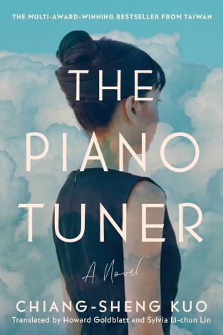 “The Piano Tuner,” award-winning Taiwanese author Chiang-Sheng Kuo’s novel, is now available in the US 