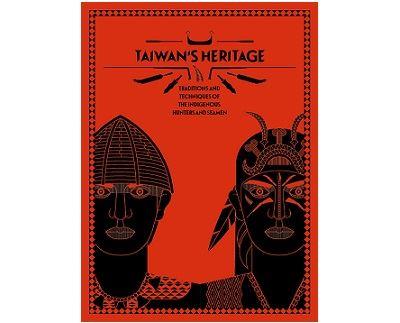 Taiwan's Heritage: Traditions and Techniques of the Indigenous Hunters and Seamen