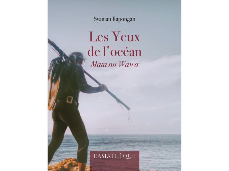 Parution en français de « Les yeux de l'océan » de Syaman Rapongan