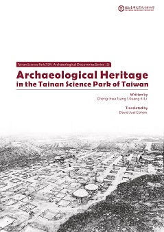 Archaeological Heritage in the Tainan SciencePark of Taiwan ─Tainan Science Park(TSP) Archaeological Discoveries Series(3)