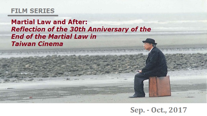 Martial Law and After: Reflection of the 30th Anniversary of the End of the Martial Law in Taiwan Cinema