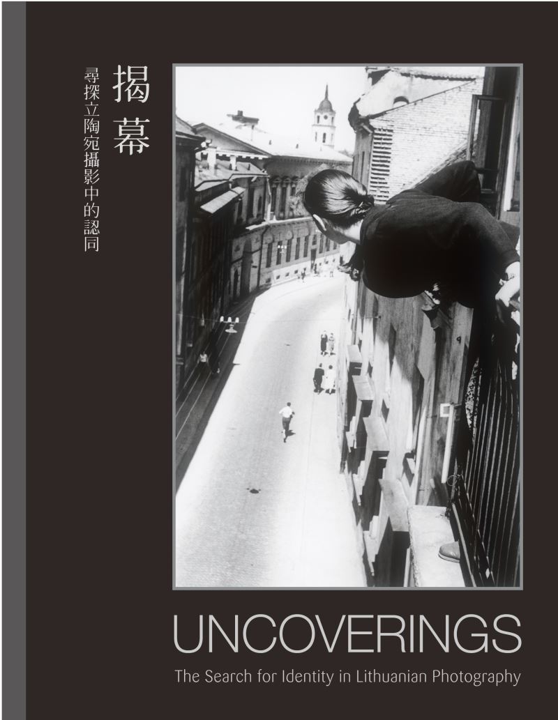 Uncoverings: The Search for Identity in Lithuanian Photography Exhibition Catalogue