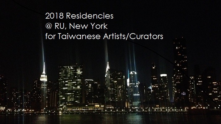 Call for Entries— 2018 Residency Program for Taiwanese Artists at RU, New York