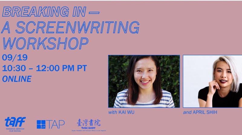 4th Annual Taiwanese American Film Festival Launches 1st Online Workshop “Breaking in: A Screenwriting Workshop”