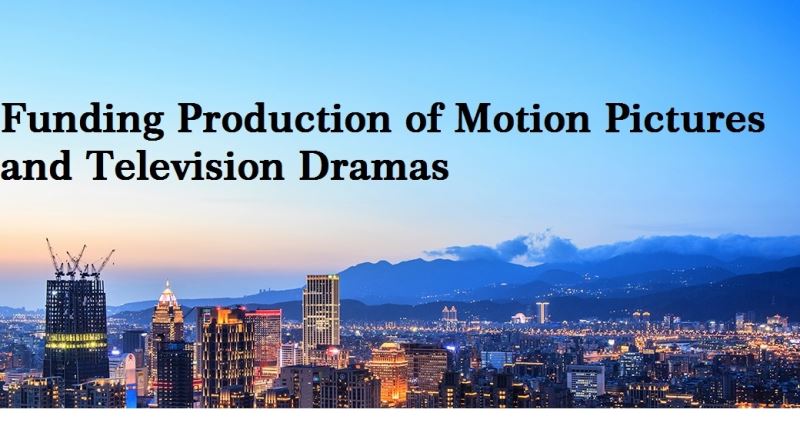 Funding Production of Motion Pictures and Television Dramas in the Republic of China by Foreign Motion Picture and Television Production Enterprises